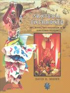 Santeria Enthroned: Art, Ritual, and Innovation in an Afro-Cuban Religion