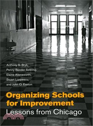 Organizing Schools for Improvement ─ Lessons from Chicago