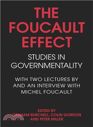 The Foucault Effect ─ Studies in Governmentality : With Two Lectures by and an Interview With Michel Foucault