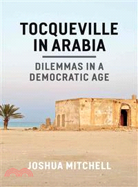 Tocqueville in Arabia ─ Dilemmas in a Democratic Age