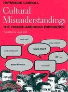 Cultural Misunderstandings ─ The French-American Experience