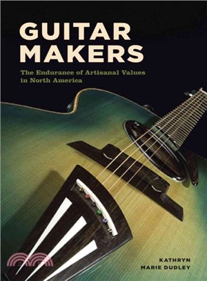 Guitar Makers ─ The Endurance of Artisanal Values in North America