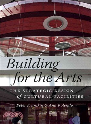 Building for the Arts ─ The Strategic Design of Cultural Facilities