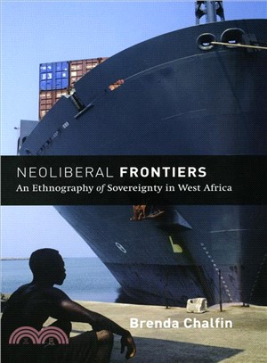 Neoliberal Frontiers ─ An Ethnography of Sovereignty in West Africa