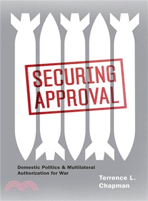 Securing Approval ─ Domestic Politics and Multilateral Authorization for War