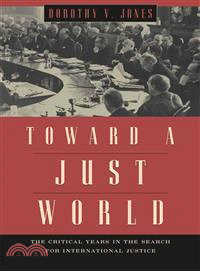Toward a Just World ─ The Critical Years in Search for International Justice