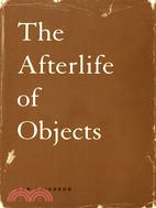 The Afterlife of Objects