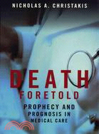 Death Foretold ─ Prophecy and Prognosis in Medical Care