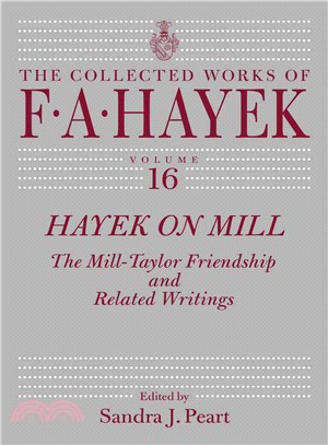 Hayek on Mill ─ The Mill-Taylor Friendship and Related Writings
