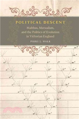 Political Descent ─ Malthus, Mutualism, and the Politics of Evolution in Victorian England