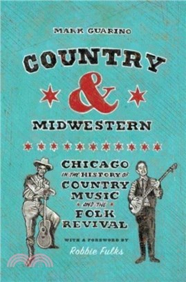 Country and Midwestern：Chicago in the History of Country Music and the Folk Revival