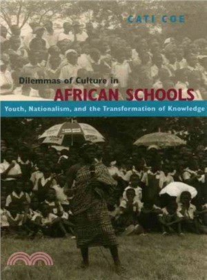 Dilemmas Of Culture In African Schools ─ Youth, Nationalism, and the Transormation of Knowledge