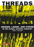 Threads ─ Gender, Labor, and Power in the Global Apparel Industry