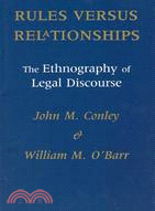 Rules Versus Relationships ─ The Enthnography of Legal Discourse