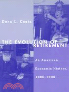 The Evolution of Retirement ─ An American Economic History, 1880-1990