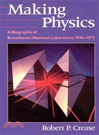 Making Physics ─ A Biography of Brookhaven National Laboratory, 1946-1972