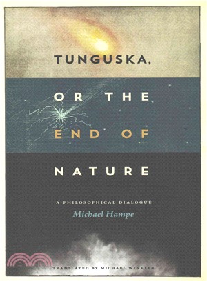 Tunguska, or the End of Nature ─ A Philosophical Dialogue