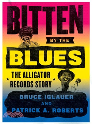 Bitten by the Blues ― The Alligator Records Story