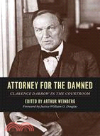 Attorney for the Damned ─ Clarence Darrow in the Courtroom