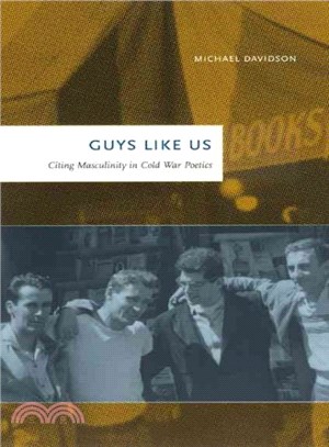 Guys Like Us ─ Citing Masculinity in Cold War Poetics