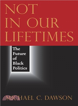 Not in Our Lifetimes ─ The Future of Black Politics