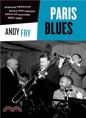 Paris Blues ─ African American Music and French Popular Culture, 1920-1960