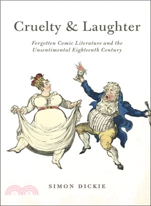 Cruelty and Laughter ― Forgotten Comic Literature and the Unsentimental Eighteenth Century