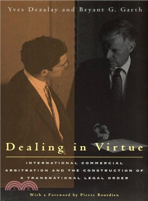 Dealing in Virtue ─ International Commercial Arbitration and the Construction of a Transnational Legal Order