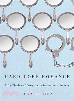 Hard-Core Romance ─ "Fifty Shades of Grey," Best-Sellers, and Society