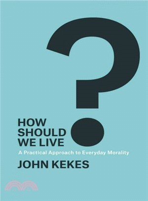 How Should We Live? ─ A Practical Approach to Everyday Morality