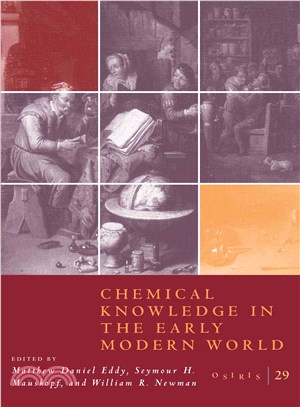 Chemical Knowledge in the Early Modern World