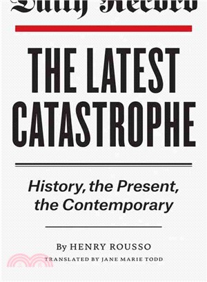 The Latest Catastrophe ─ History, the Present, the Contemporary