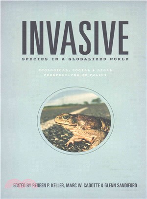 Invasive Species in a Globalized World ─ Ecological, Social, and Legal Perspectives on Policy