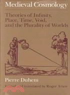 Medieval Cosmology ─ Theories of Infinity, Place, Time, Void, and the Plurality of Worlds