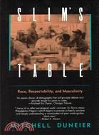 Slim's Table ─ Race, Respectability, and Masculinity