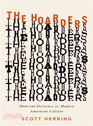 The hoarders :material deviance in modern American culture /