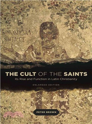 The Cult of the Saints ─ Its Rise and Function in Latin Christianity