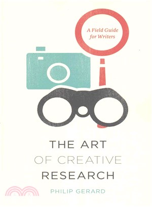 The Art of Creative Research ─ A Field Guide for Writers