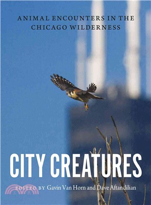 City Creatures ─ Animal Encounters in the Chicago Wilderness
