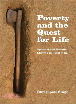 Poverty and the Quest for Life ─ Spiritual and Material Striving in Rural India