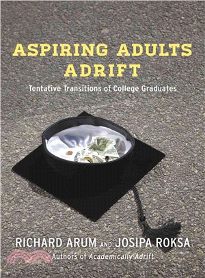 Aspiring Adults Adrift ─ Tentative Transitions of College Graduates