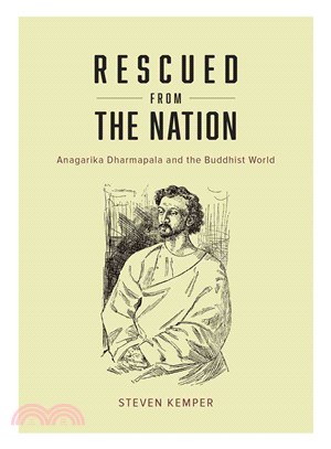 Rescued from the Nation ─ Anagarika Dharmapala and the Buddhist World
