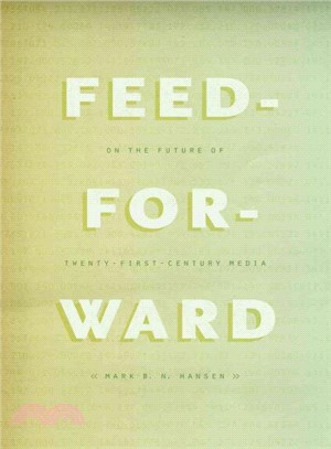 Feed-Forward ─ On the Future of Twenty-First-Century Media