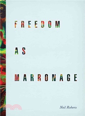 Freedom As Marronage