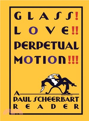 Glass! Love!! Perpetual Motion!!! ─ A Paul Scheerbart Reader