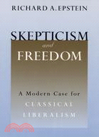 Skepticism And Freedom: A Modern Case For Classical Liberalism