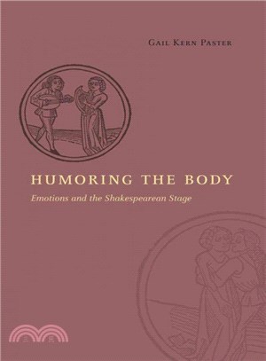 Humoring the Body ─ Emotions and the Shakespearean Stage