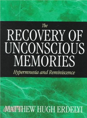 The Recovery of Unconscious Memories ─ Hypermnesia and Reminiscence