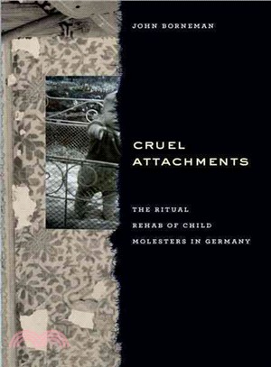 Cruel Attachments ― The Ritual Rehab of Child Molesters in Germany