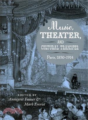 Music, Theater, and Cultural Transfer ─ Paris, 1830-1914